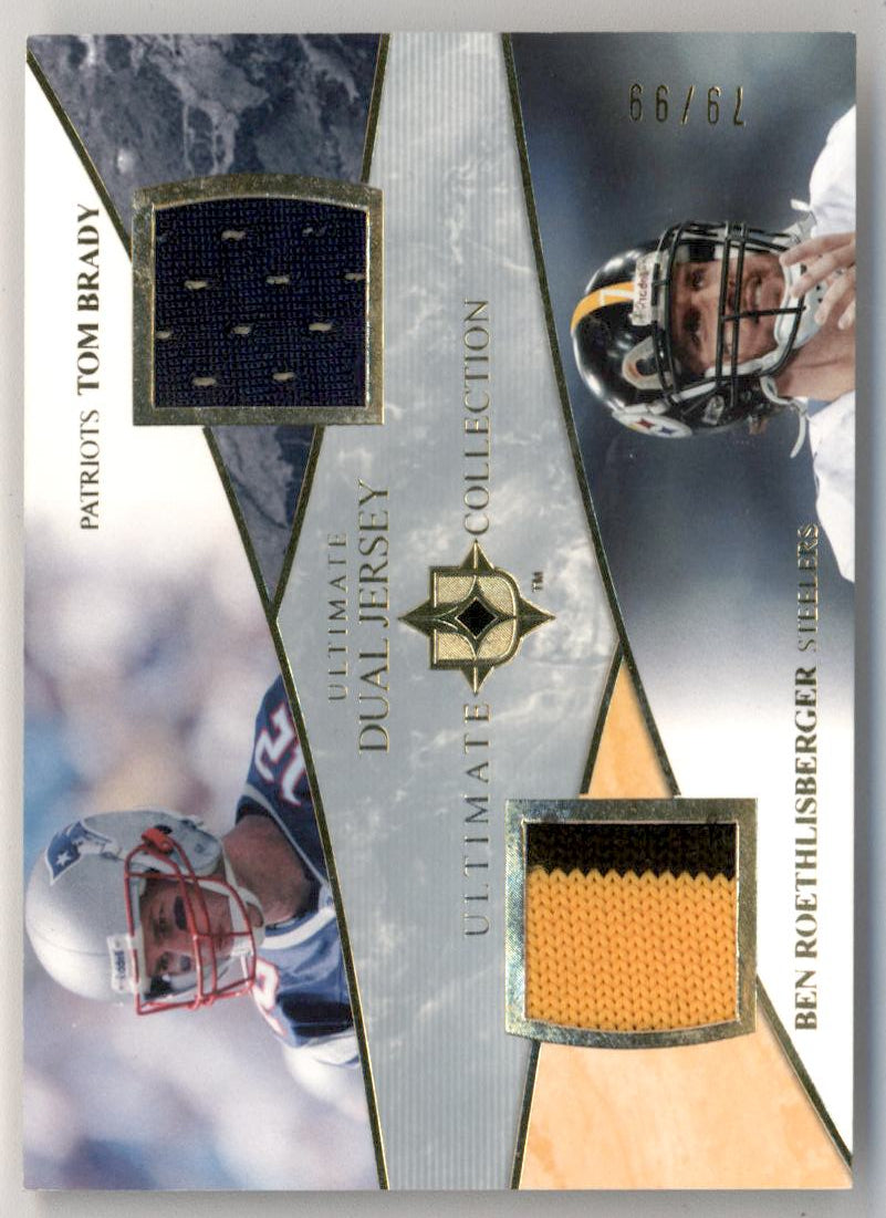 Tom Brady + Ben Roethlisberger 2006 Upper Deck Ultimate Dual Jersey #79/99