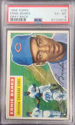 Ernie Banks 1956 Topps #15 Grey Back PSA 6 EX-MINT