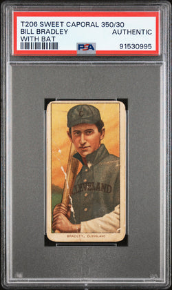 Bill Bradley with Bat 1909-11 T206 Sweet Caporal 350/30 PSA Auth