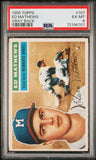 Ed Mathews 1956 Topps #107 Grey Back PSA 6 EX-MINT