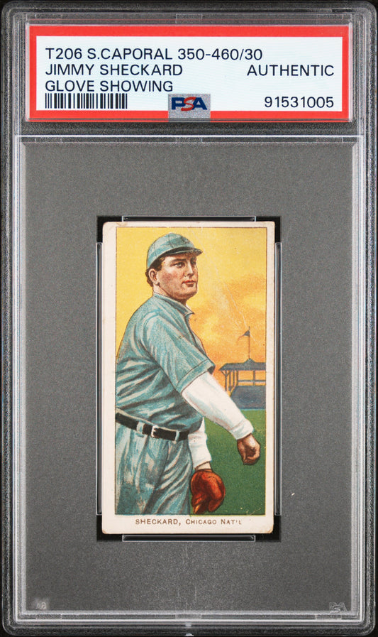 Jimmy Sheckard Glove Showing 1909-11 T206 Sweet Caporal 350-460/30 PSA Auth