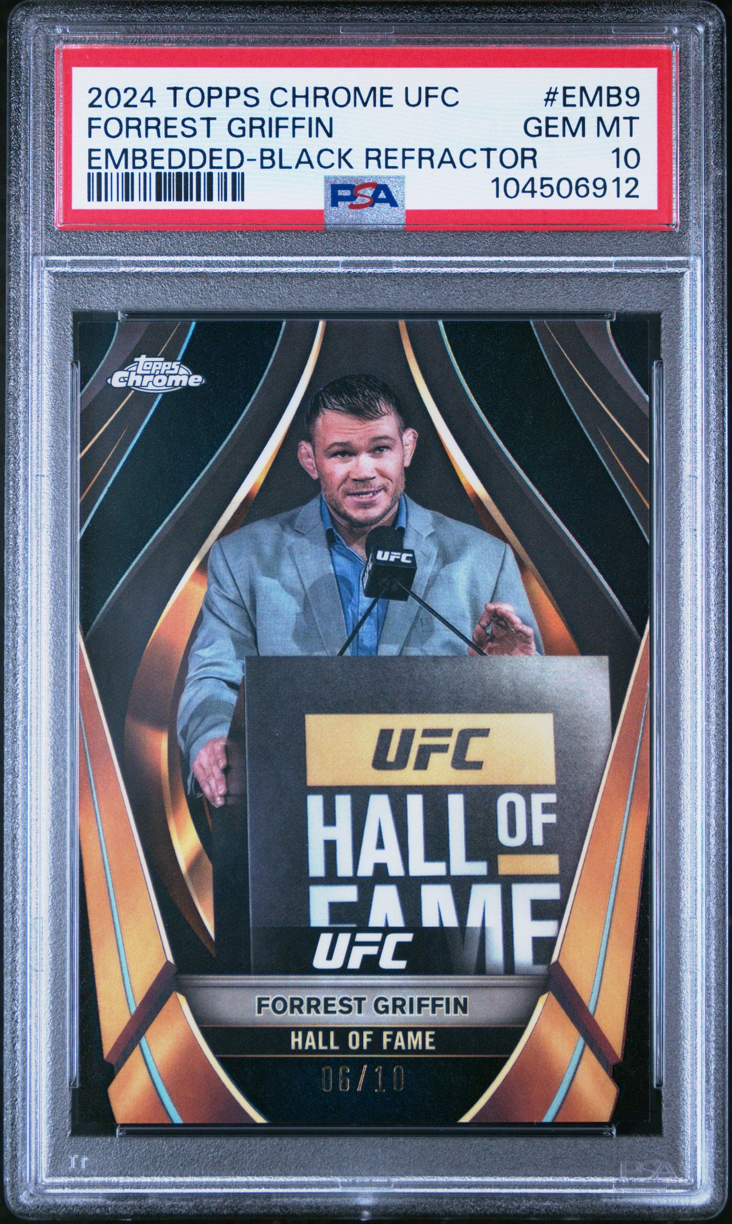 Forrest Griffin 2024 Topps Chrome UFC Embedded Black Refractor #6/10 PSA 10 Gem Mint