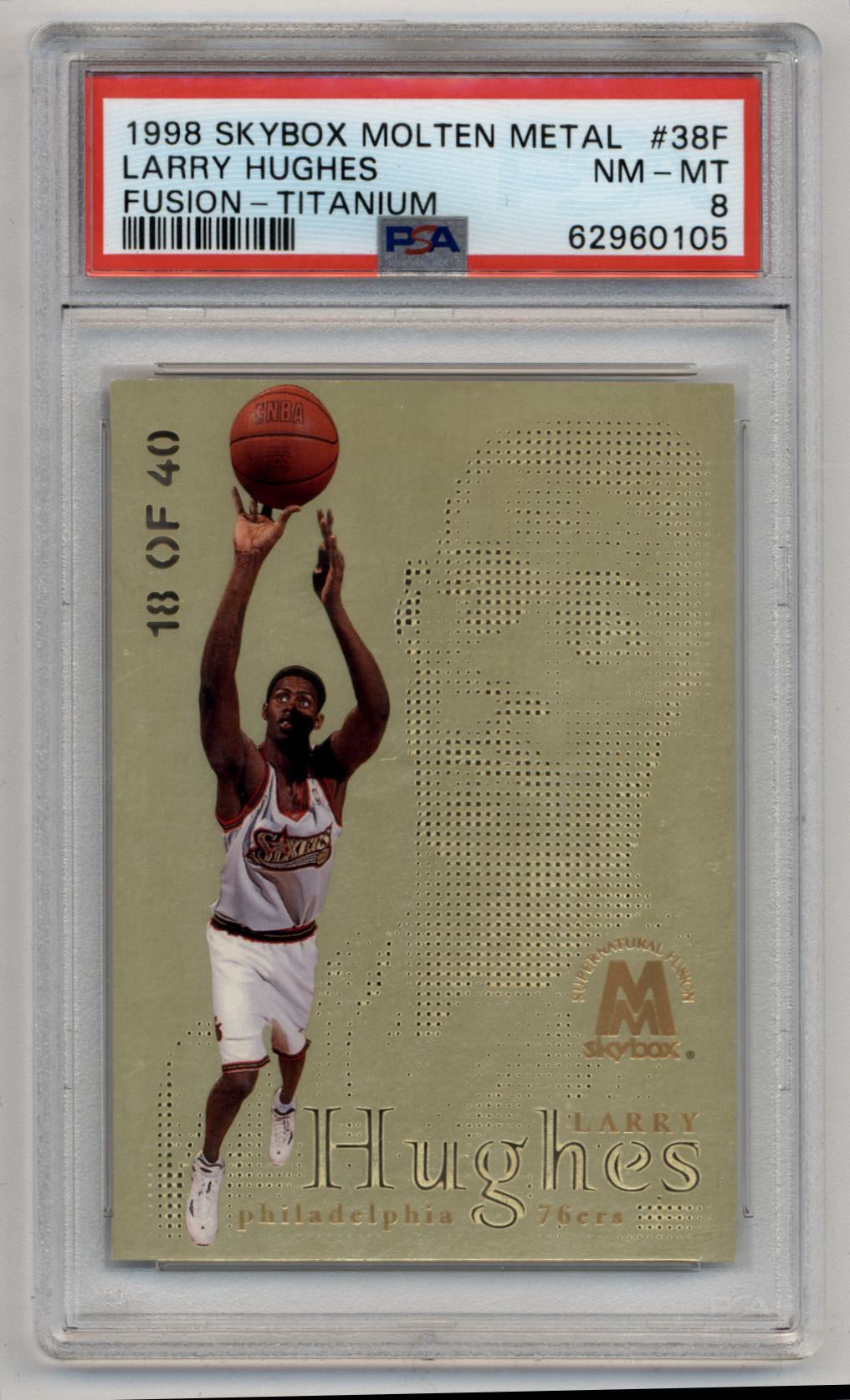 Larry Hughes 1998-99 Skybox Molton Metal Fusion Titanium 18/40 PSA 8 Near Mint Mint